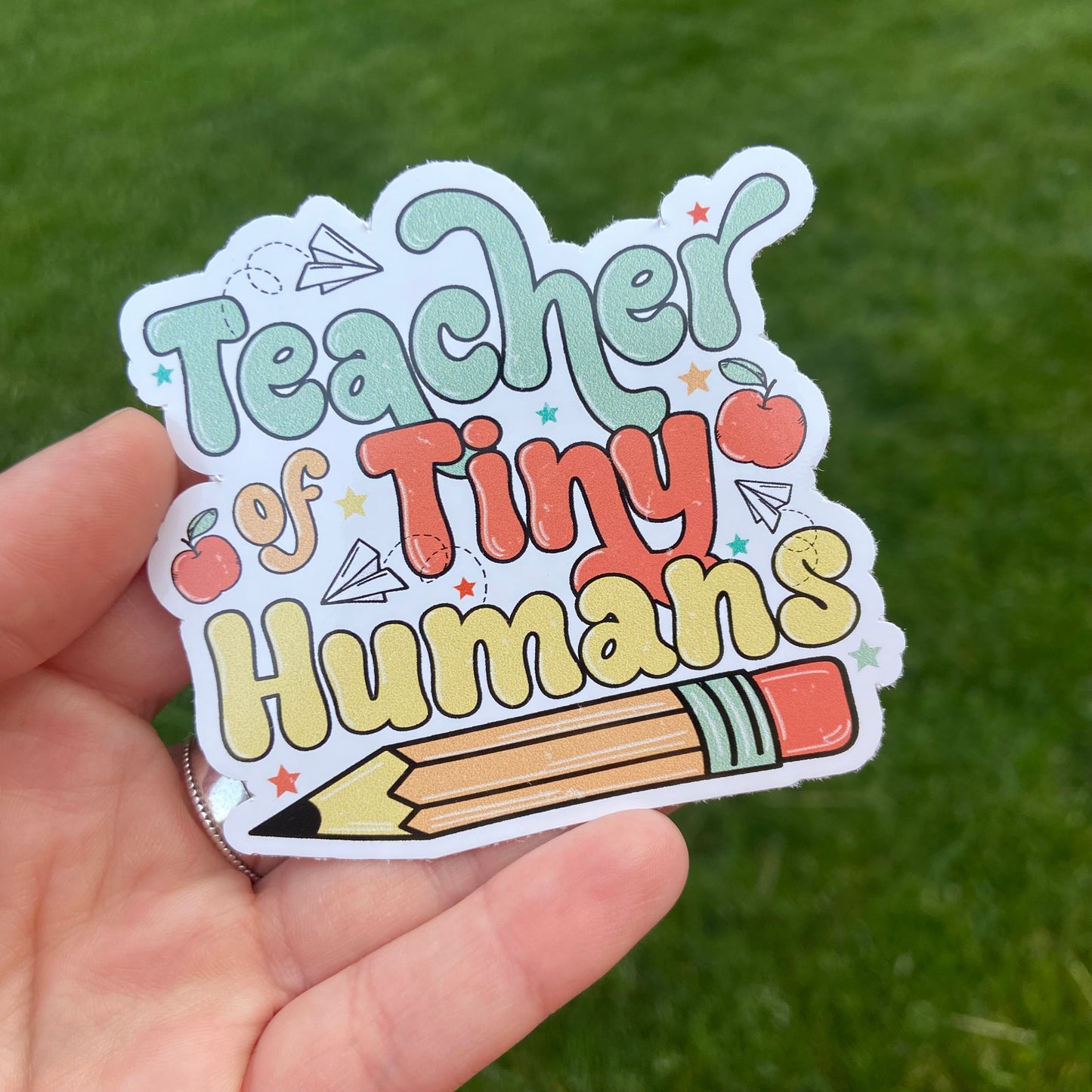 Teacher of Tiny Humans- Sticker