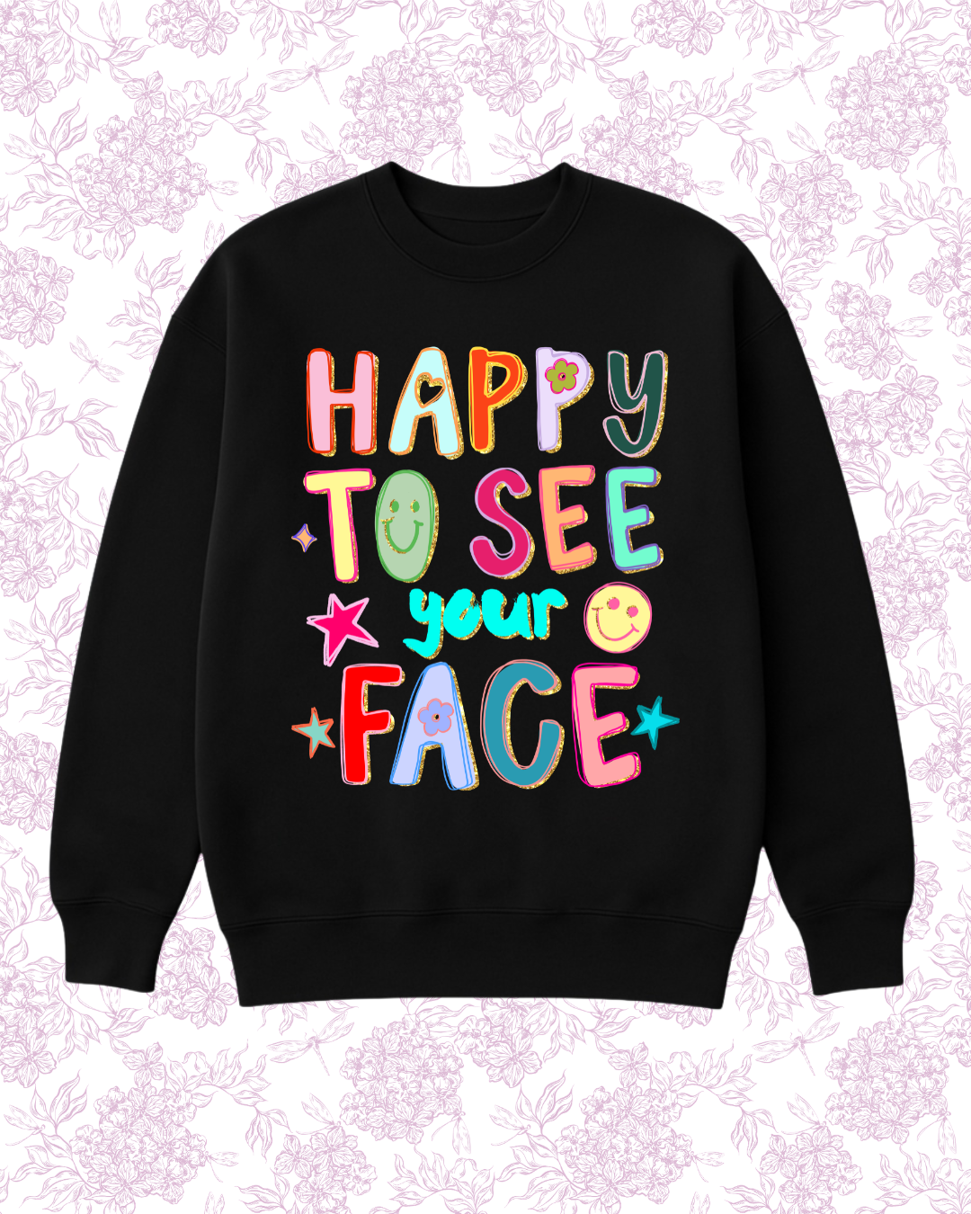 Happy to see your face!
