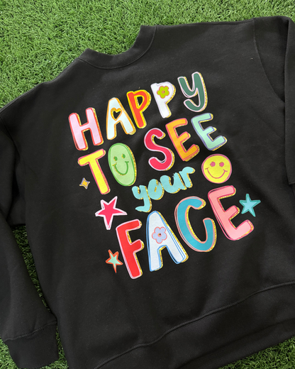 Happy to see your face!